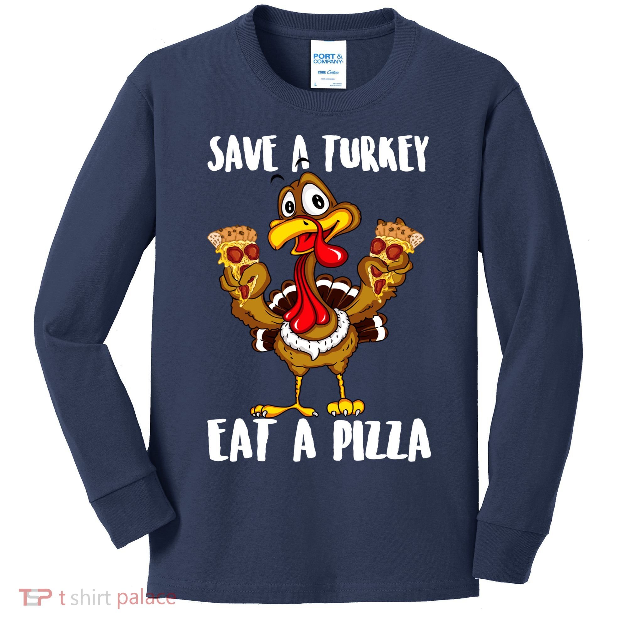 Funny Thanksgiving Costume Save A Turkey Eat A Pizza Kids Long Sleeve Shirt