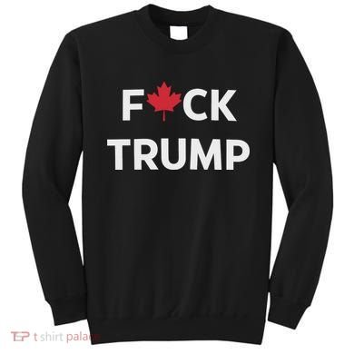 Fuck Trump Canada Sweatshirt