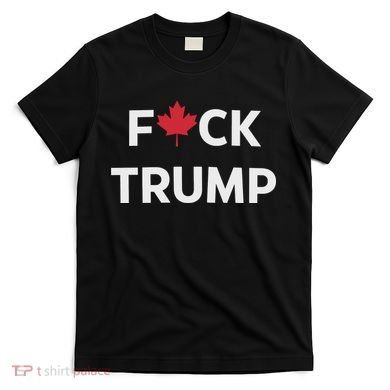 Fuck Trump Canada T-Shirt