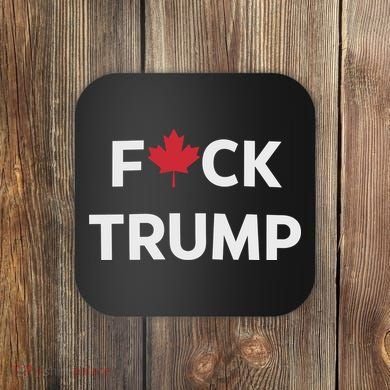 Fuck Trump Canada Coaster