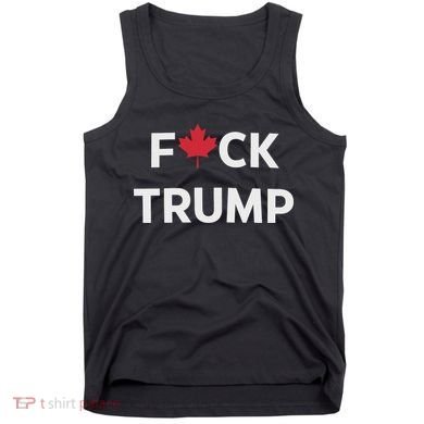 Fuck Trump Canada Tank Top