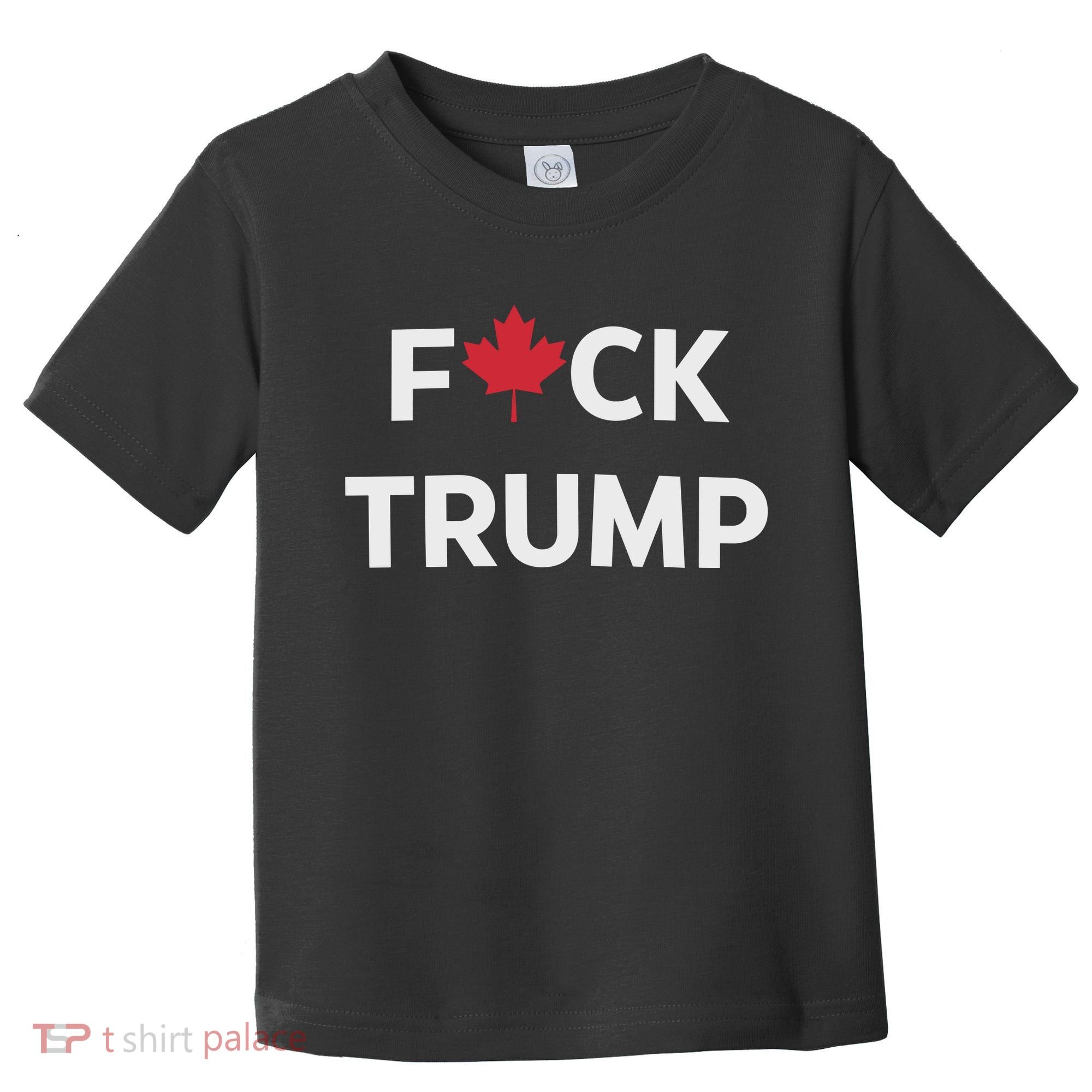 Fuck Trump Canada Toddler T-Shirt