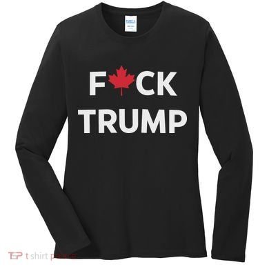 Fuck Trump Canada Women's Long Sleeve Shirt