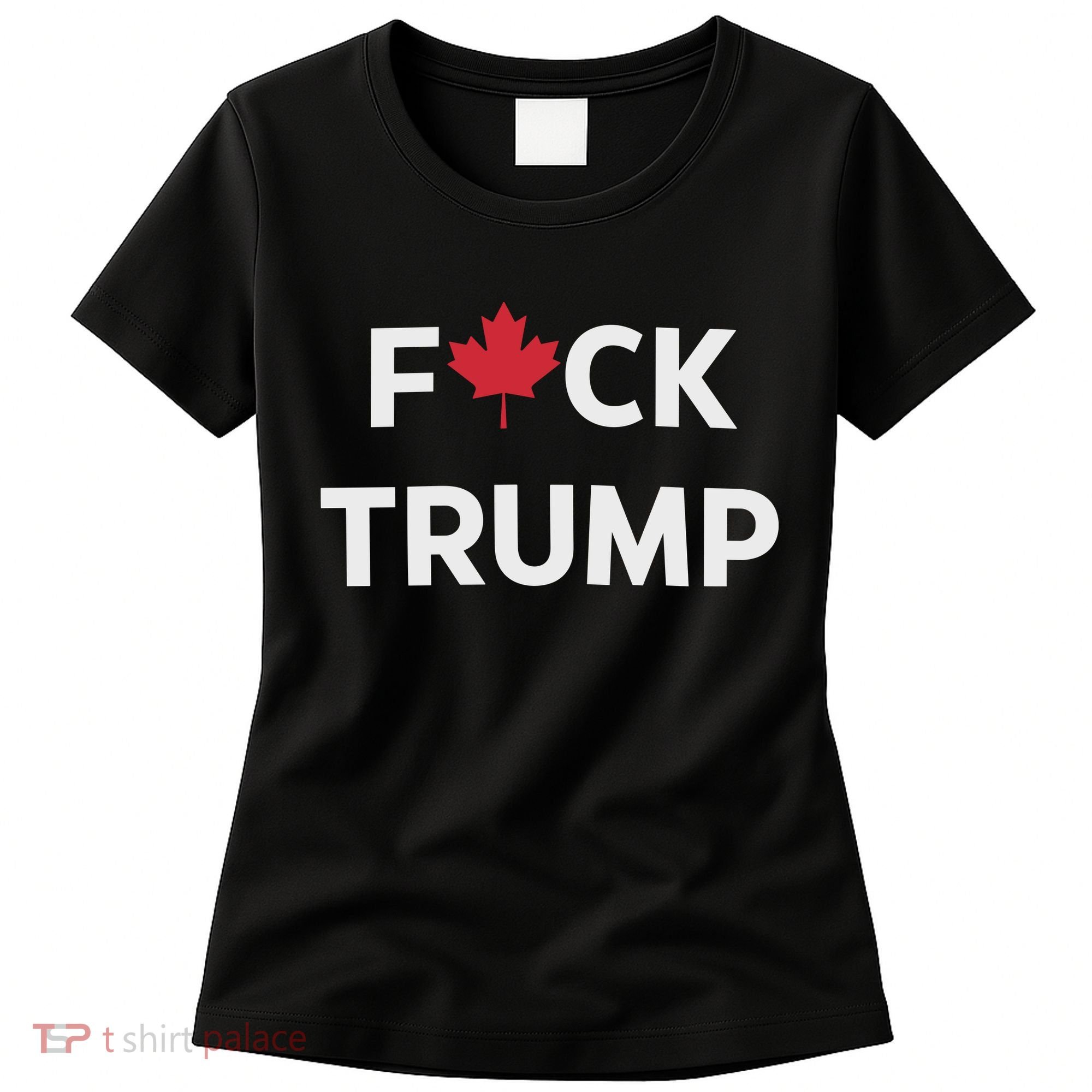 Fuck Trump Canada Women's T-Shirt