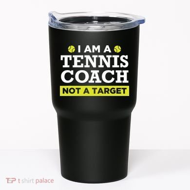Funny Tennis Coach Gift Not A Target Tumbler