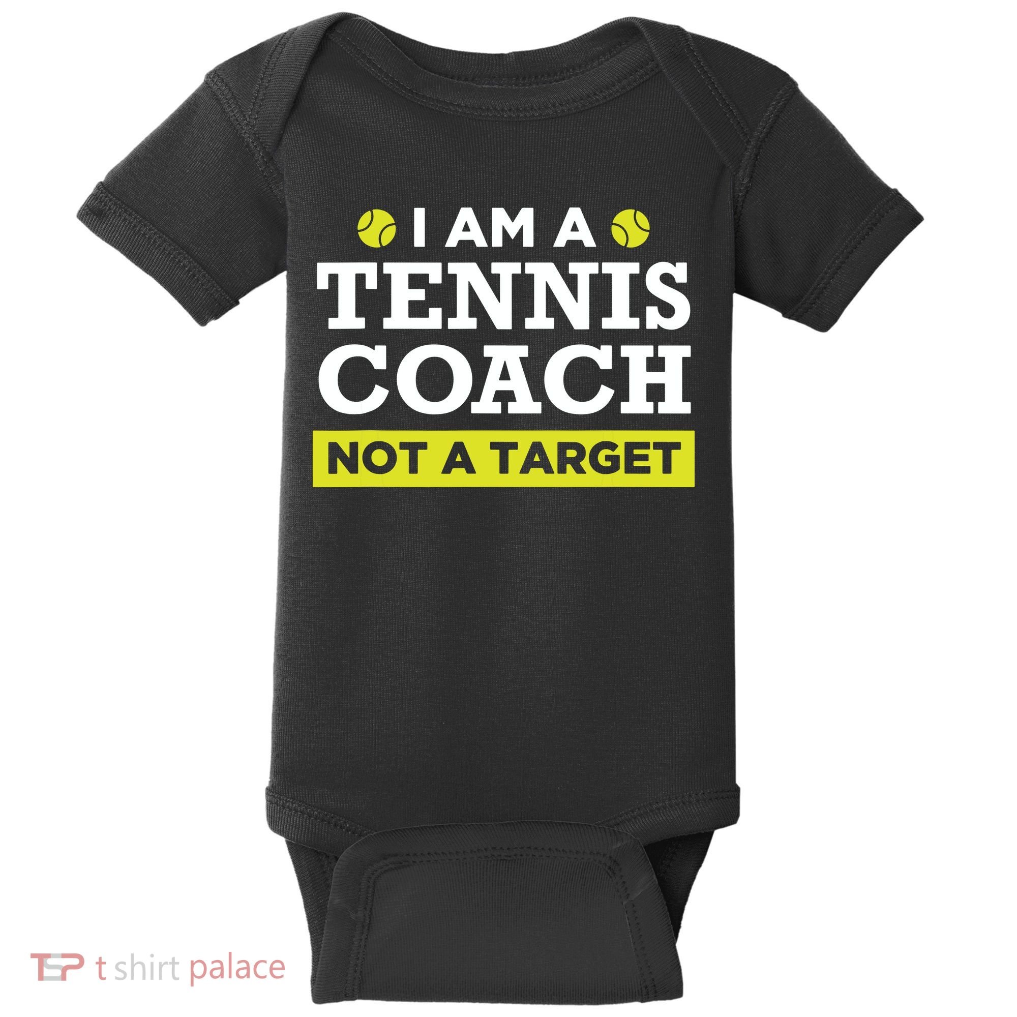 Funny Tennis Coach Gift Not A Target Baby Bodysuit