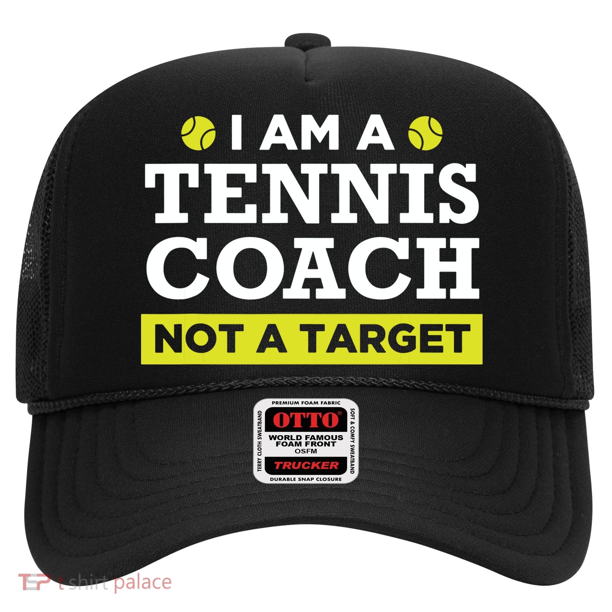 Funny Tennis Coach Gift Not A Target Hat