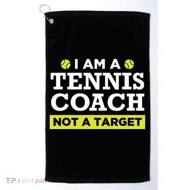 Funny Tennis Coach Gift Not A Target Golf Towel