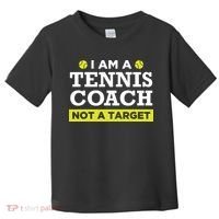 Funny Tennis Coach Gift Not A Target Toddler T-Shirt thumb 0