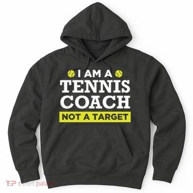 Funny Tennis Coach Gift Not A Target Hoodie