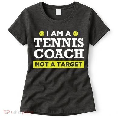 Funny Tennis Coach Gift Not A Target Women's T-Shirt