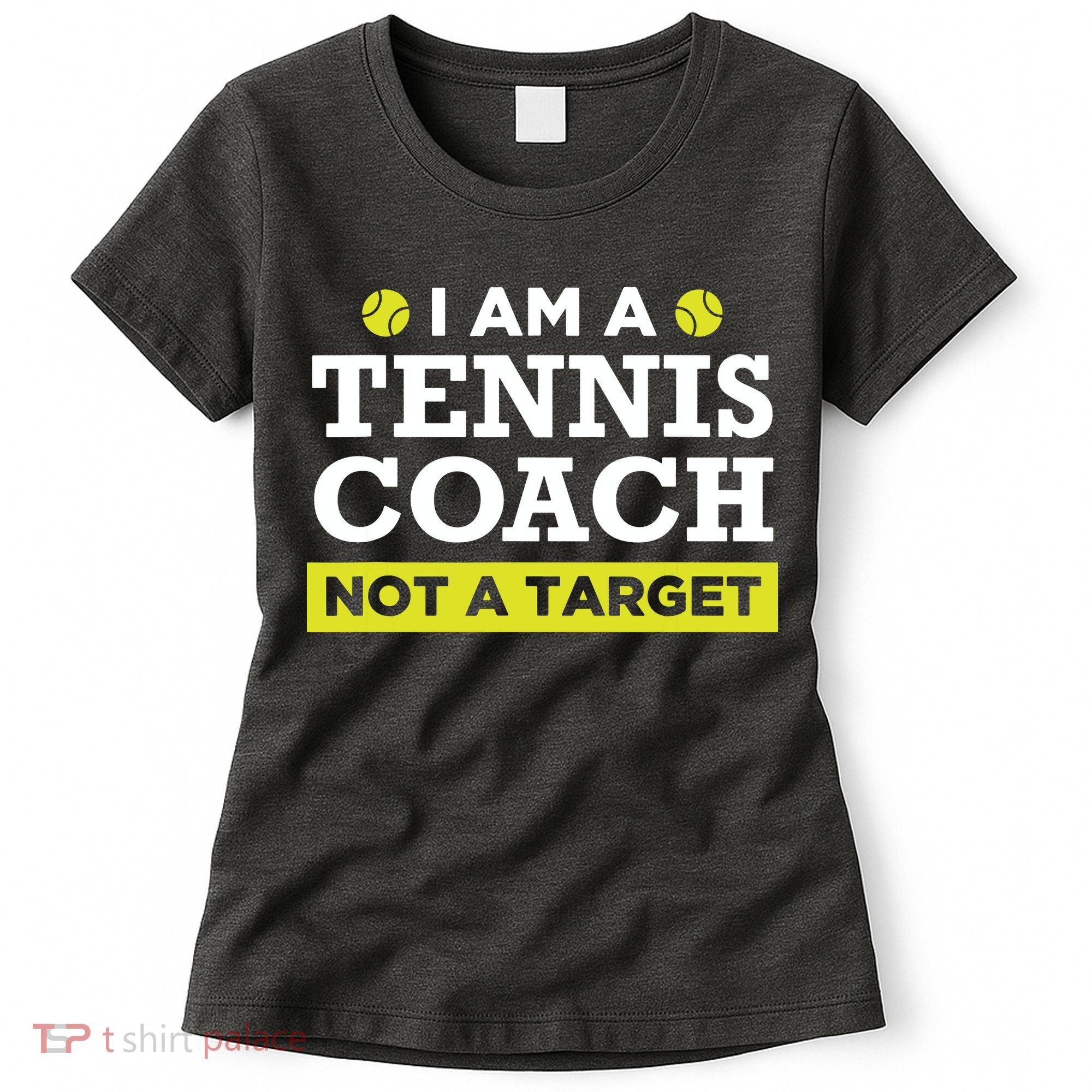 Funny Tennis Coach Gift Not A Target Women's T-Shirt