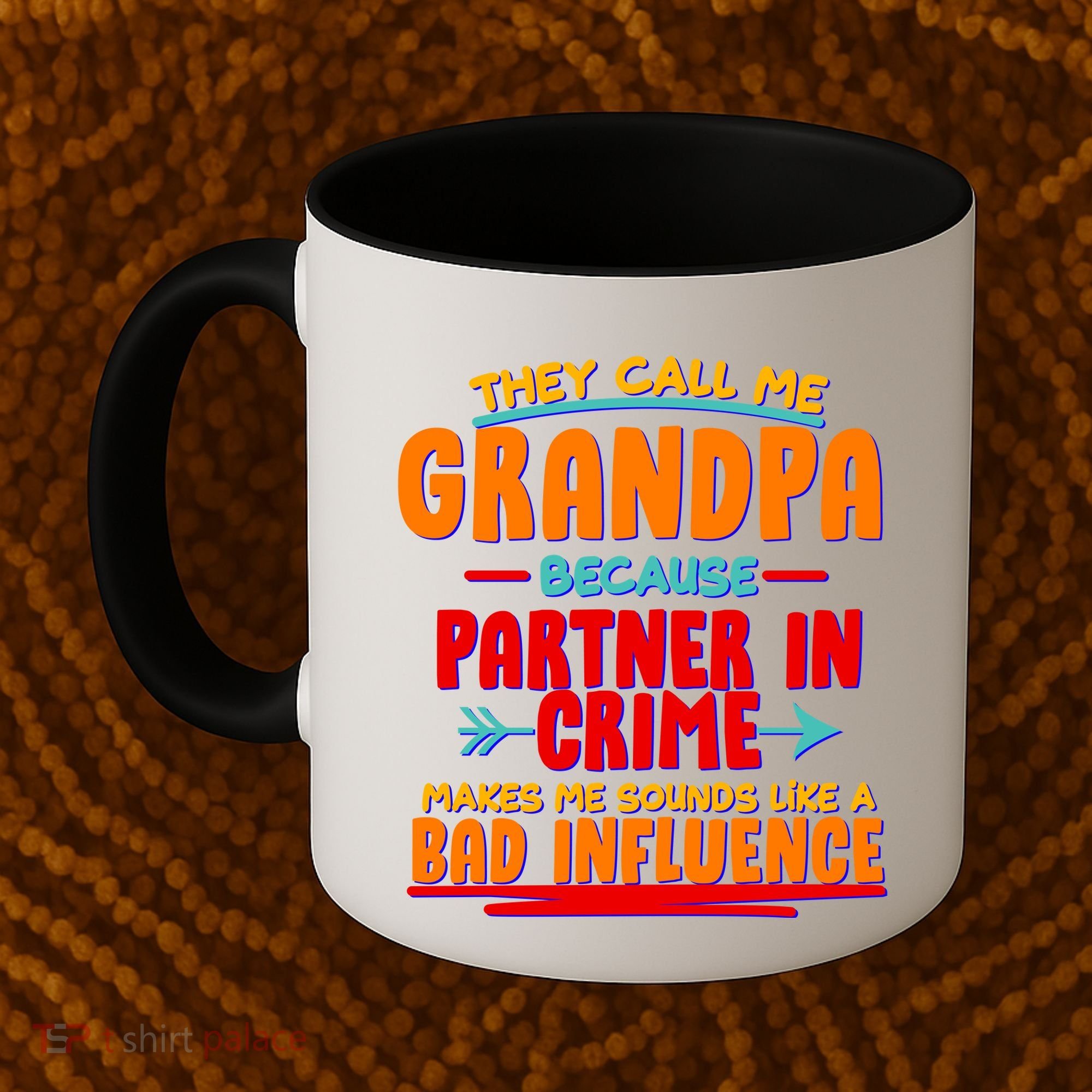 Funny They Call Me Grandpa Partner In Crime Makes Me Sound Like A Bad Influence Coffee Mug