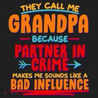 Funny They Call Me Grandpa Partner In Crime Makes Me Sound Like A Bad Influence Tumbler thumb 3