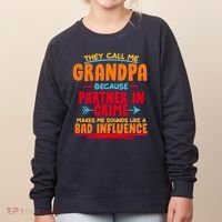Funny They Call Me Grandpa Partner In Crime Makes Me Sound Like A Bad Influence Women's Sweatshirt thumb 0