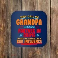Funny They Call Me Grandpa Partner In Crime Makes Me Sound Like A Bad Influence Coaster thumb 0