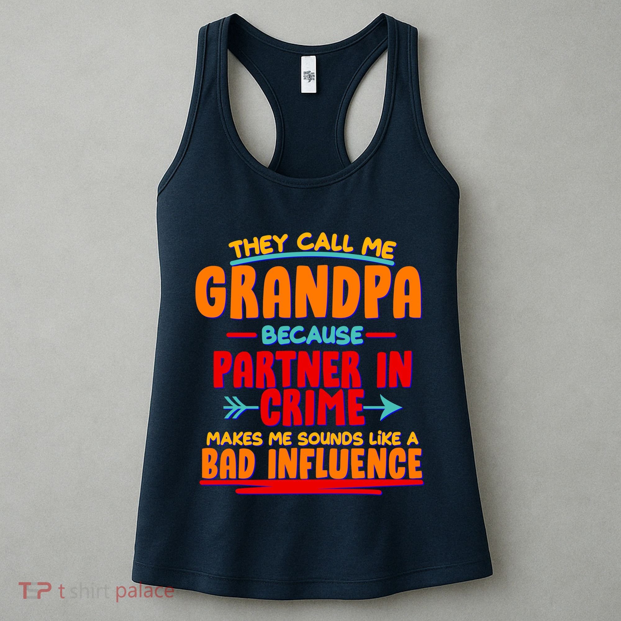 Funny They Call Me Grandpa Partner In Crime Makes Me Sound Like A Bad Influence Women's Tank Top