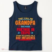 Funny They Call Me Grandpa Partner In Crime Makes Me Sound Like A Bad Influence Tank Top thumb 2