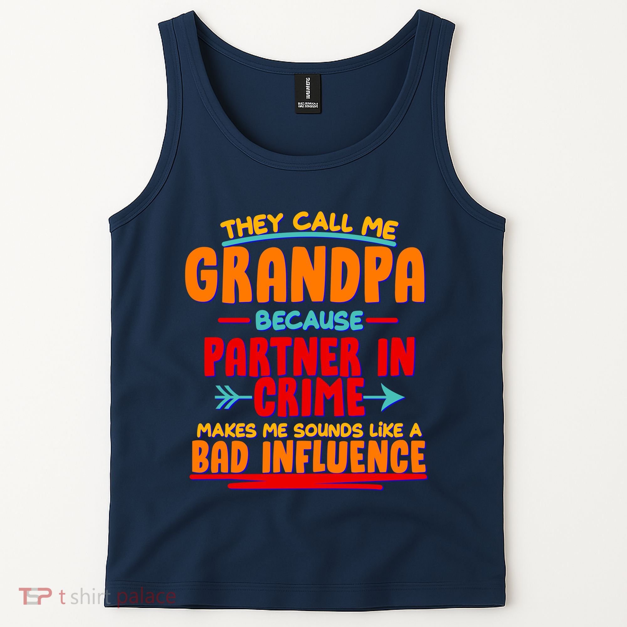 Funny They Call Me Grandpa Partner In Crime Makes Me Sound Like A Bad Influence Tank Top