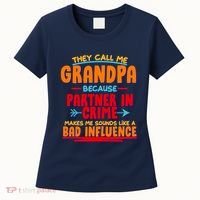 Funny They Call Me Grandpa Partner In Crime Makes Me Sound Like A Bad Influence Women's T-Shirt thumb 0