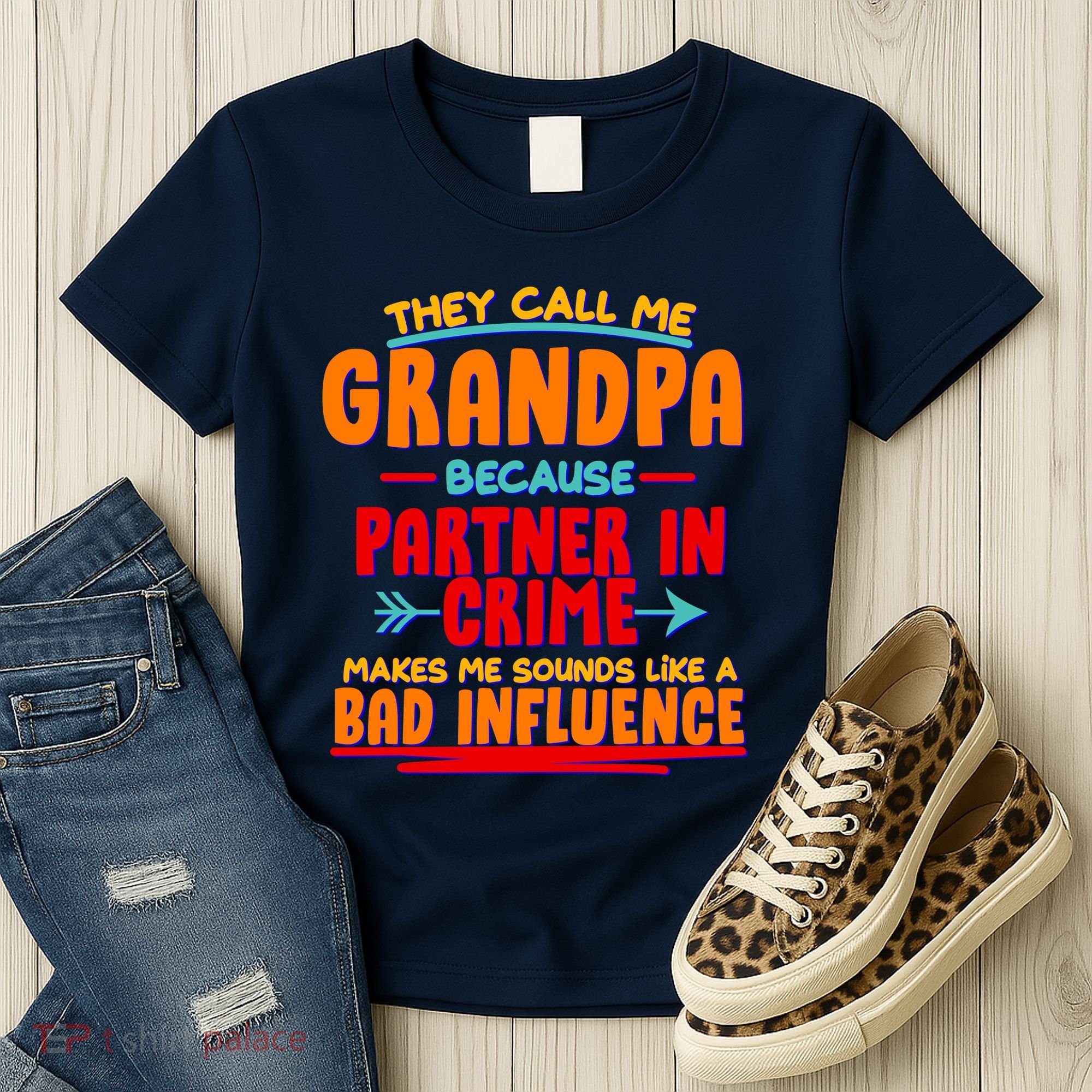 Funny They Call Me Grandpa Partner In Crime Makes Me Sound Like A Bad Influence Women's T-Shirt