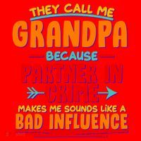 Funny They Call Me Grandpa Partner In Crime Makes Me Sound Like A Bad Influence Santa Hat thumb 1