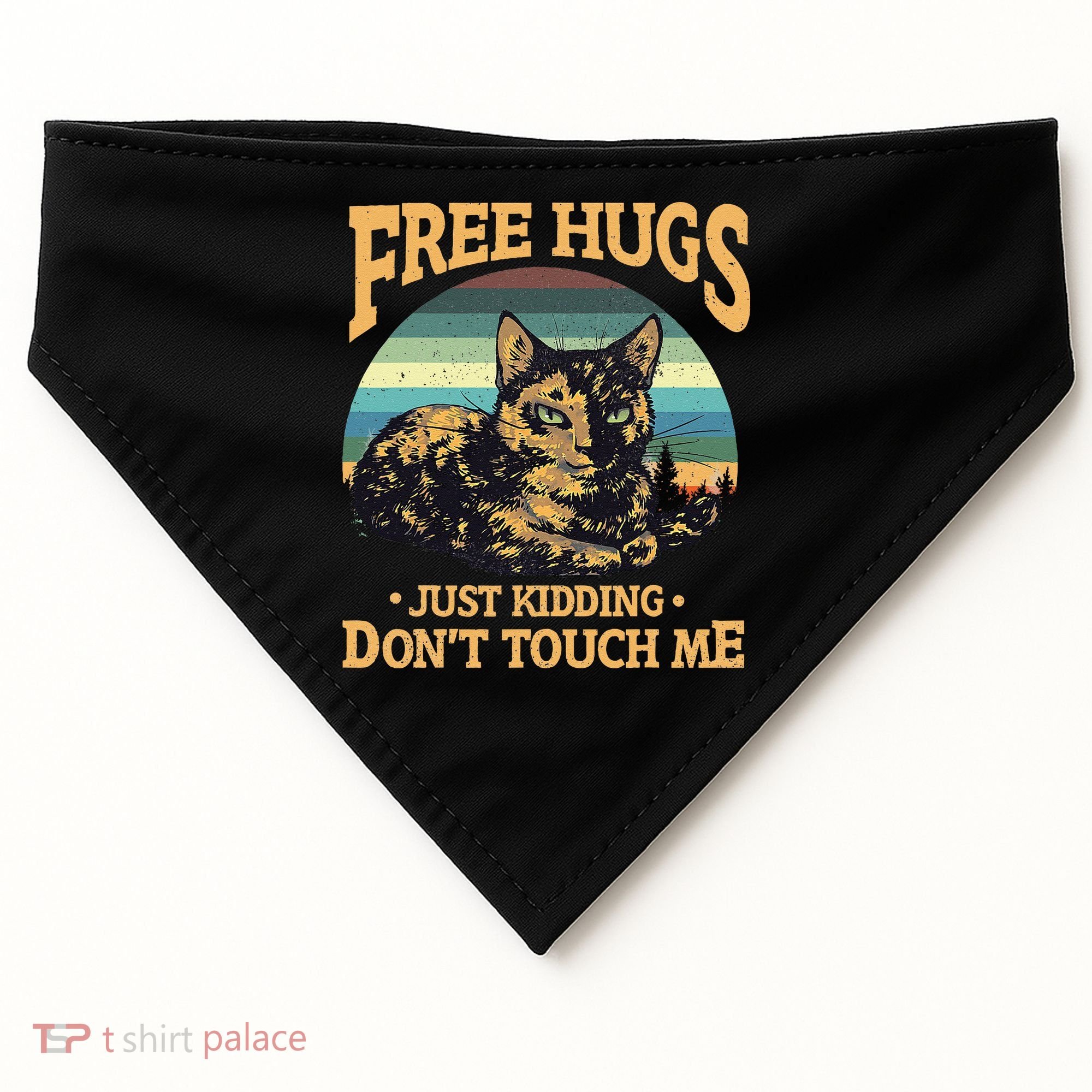 Free Tortoiseshell Cat Hugs Just Kidding Dont Touch Me USA-Made Doggie Bandana