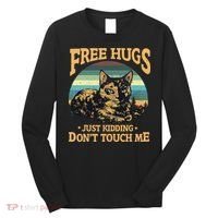 Free Tortoiseshell Cat Hugs Just Kidding Dont Touch Me Long Sleeve Shirt thumb 0