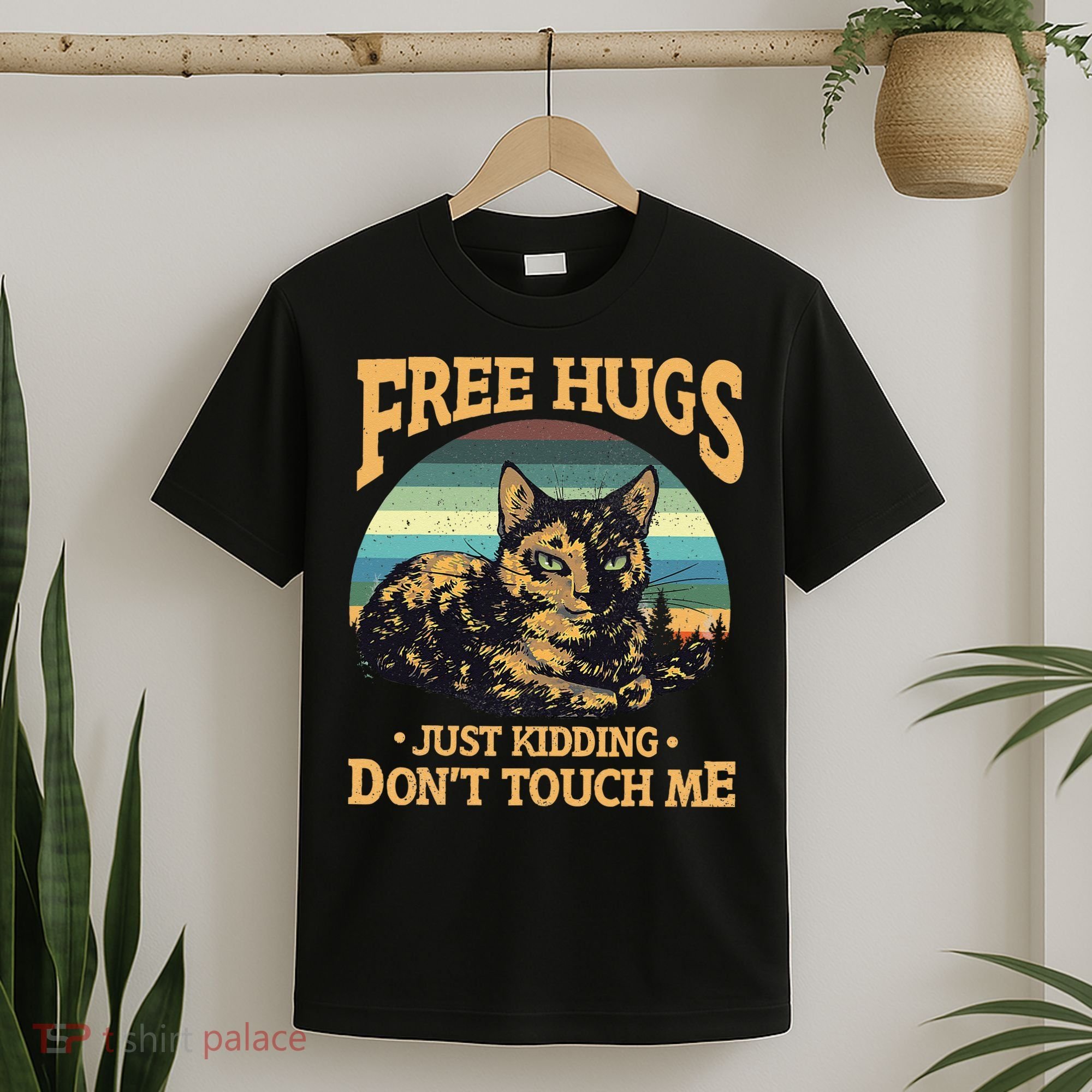 Free Tortoiseshell Cat Hugs Just Kidding Dont Touch Me T-Shirt