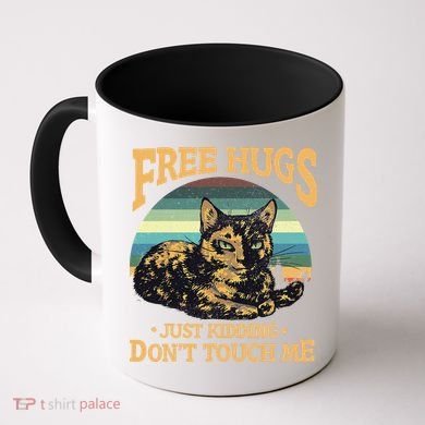 Free Tortoiseshell Cat Hugs Just Kidding Dont Touch Me Coffee Mug