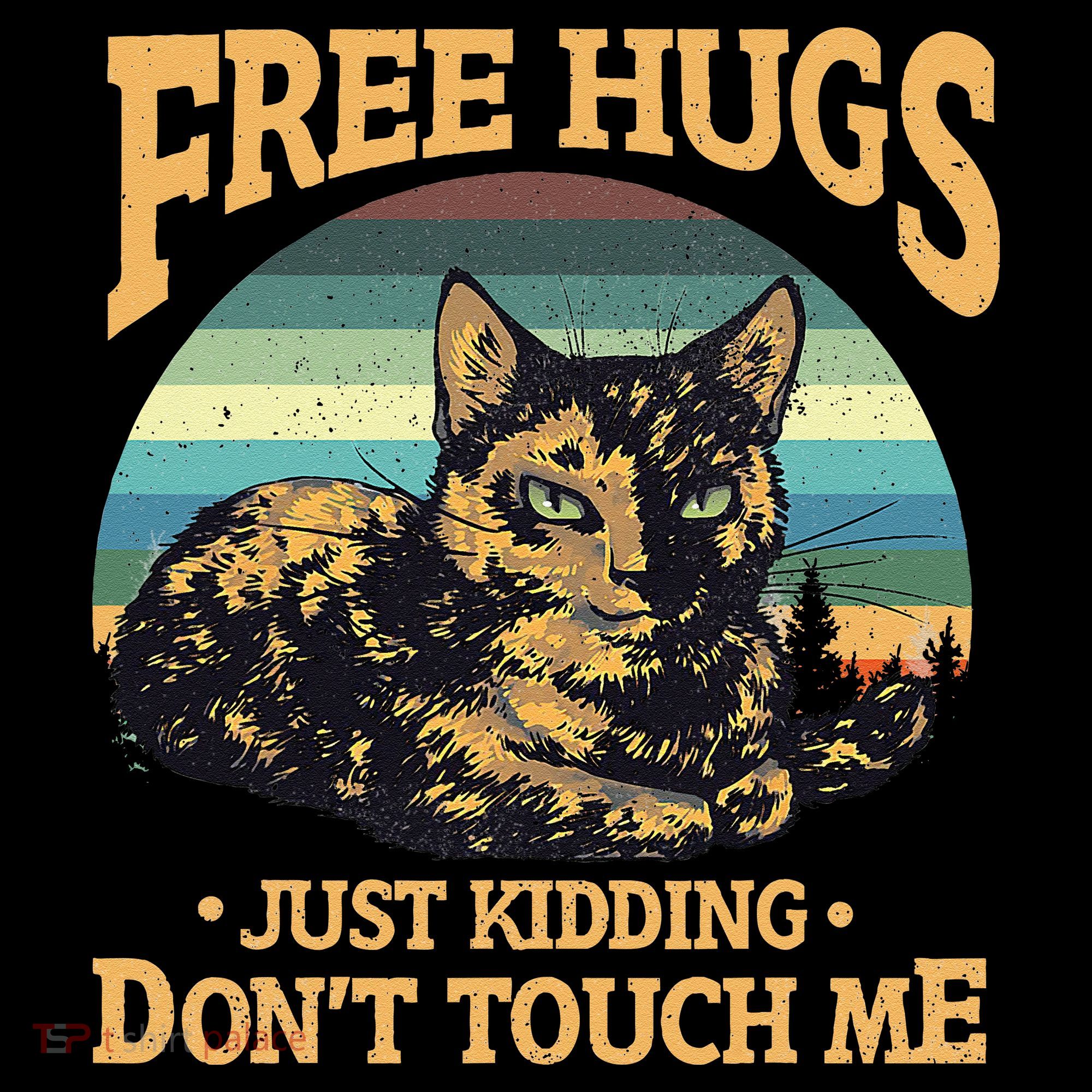 Free Tortoiseshell Cat Hugs Just Kidding Dont Touch Me Coffee Mug