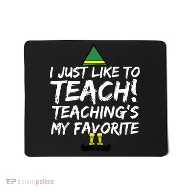 Funny Teacher Christmas Teaching Is My Favorite Mousepad