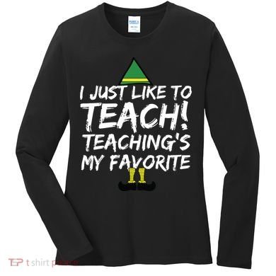 Funny Teacher Christmas Teaching Is My Favorite Women's Long Sleeve Shirt
