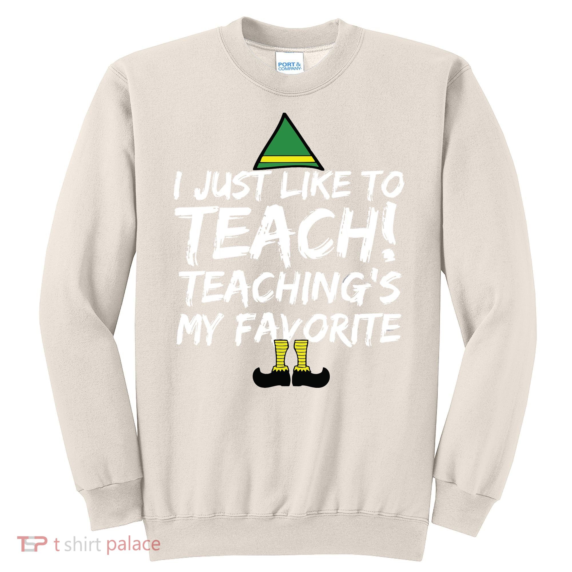 Funny Teacher Christmas Teaching Is My Favorite Sweatshirt
