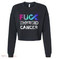 Fuck Thyroid Cancer Awareness Gift Cropped Pullover Crew thumb 0