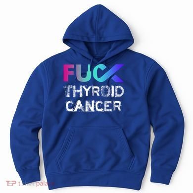 Fuck Thyroid Cancer Awareness Gift Hoodie