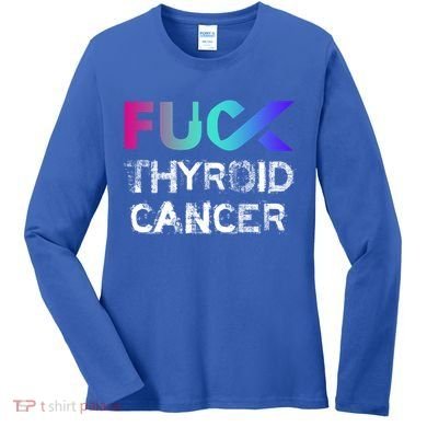 Fuck Thyroid Cancer Awareness Gift Women's Long Sleeve Shirt