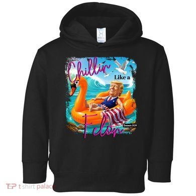 Funny Trump Chillin Like A Felon Toddler Hoodie
