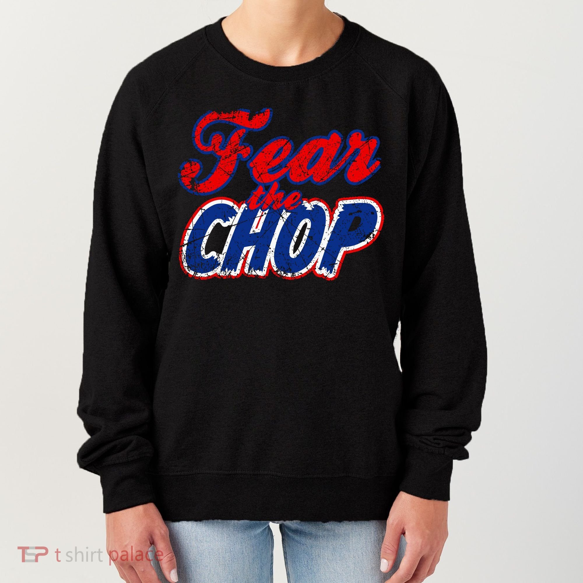 Fear The Chop Legendary Atlanta Baseball TShirt Women's Sweatshirt