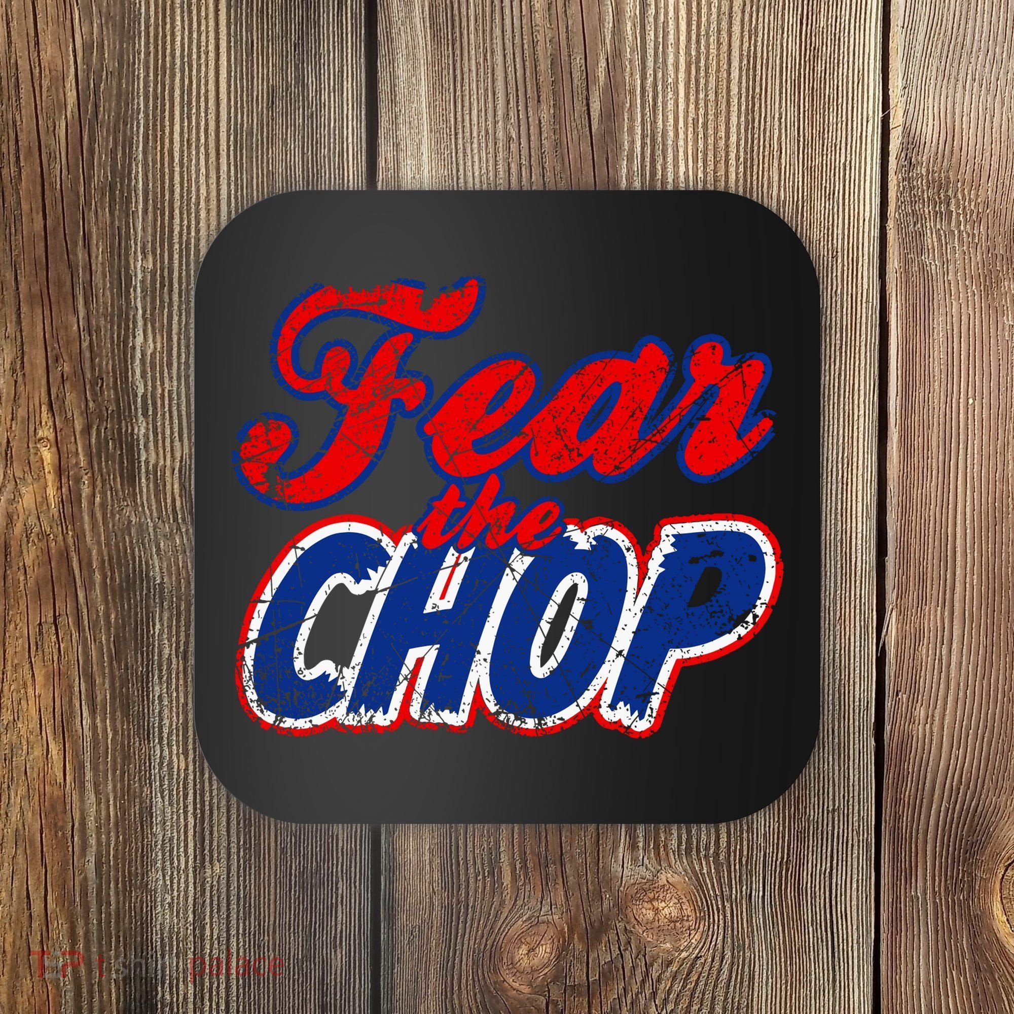 Fear The Chop Legendary Atlanta Baseball TShirt Coaster