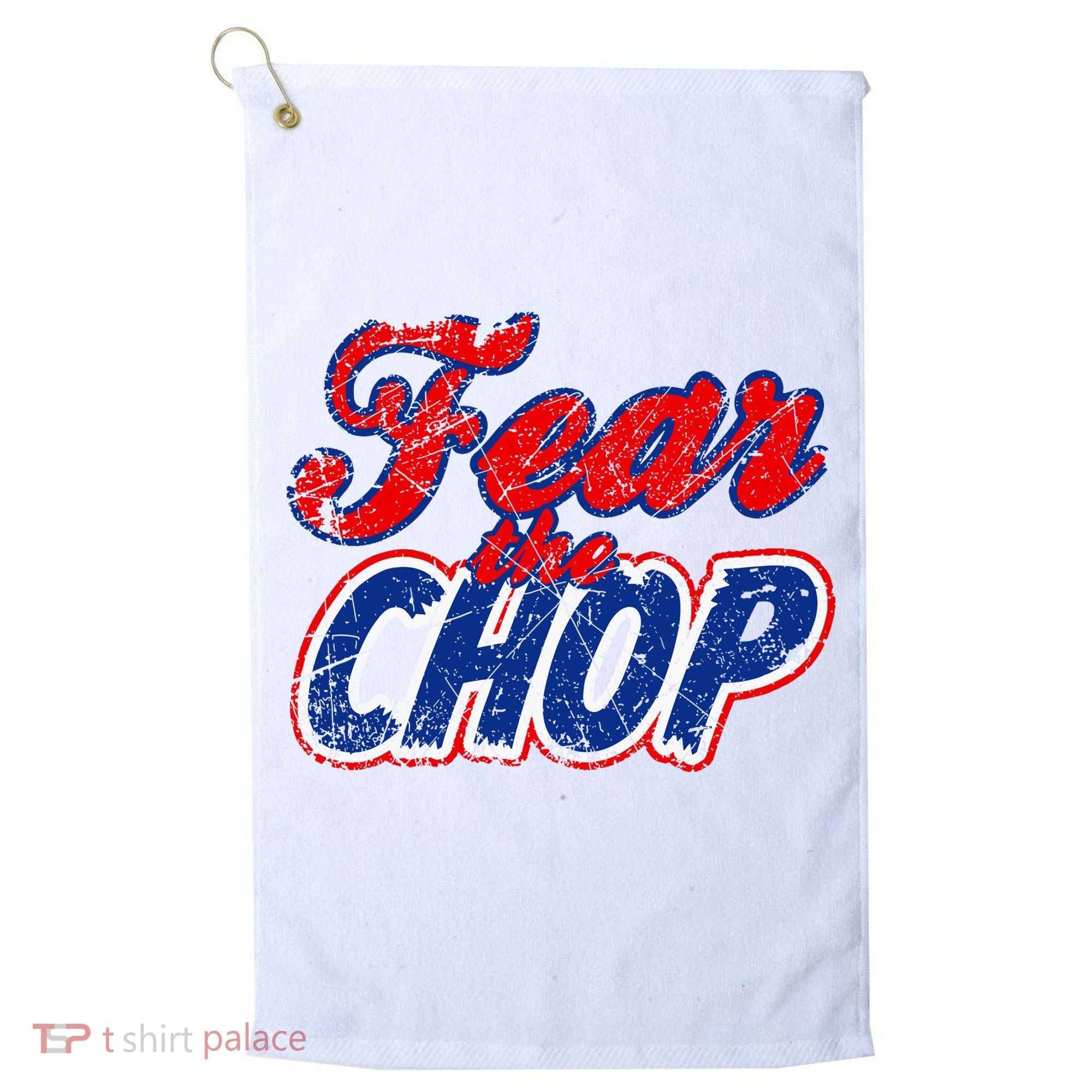 Fear The Chop Legendary Atlanta Baseball TShirt Golf Towel