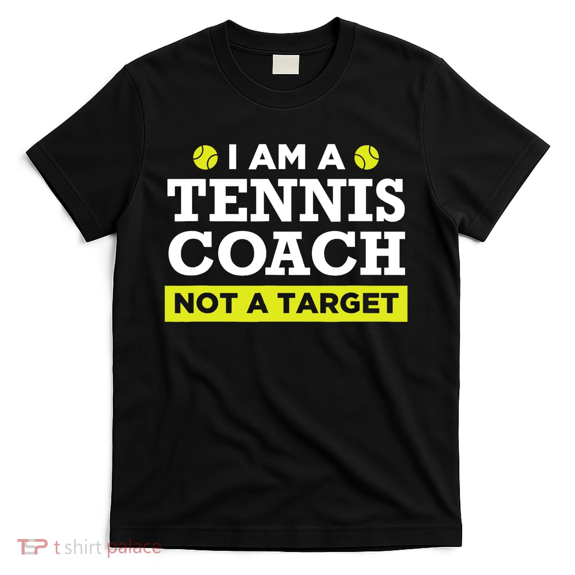 Funny Tennis Coach Gift Not A Target TShirt T-Shirt