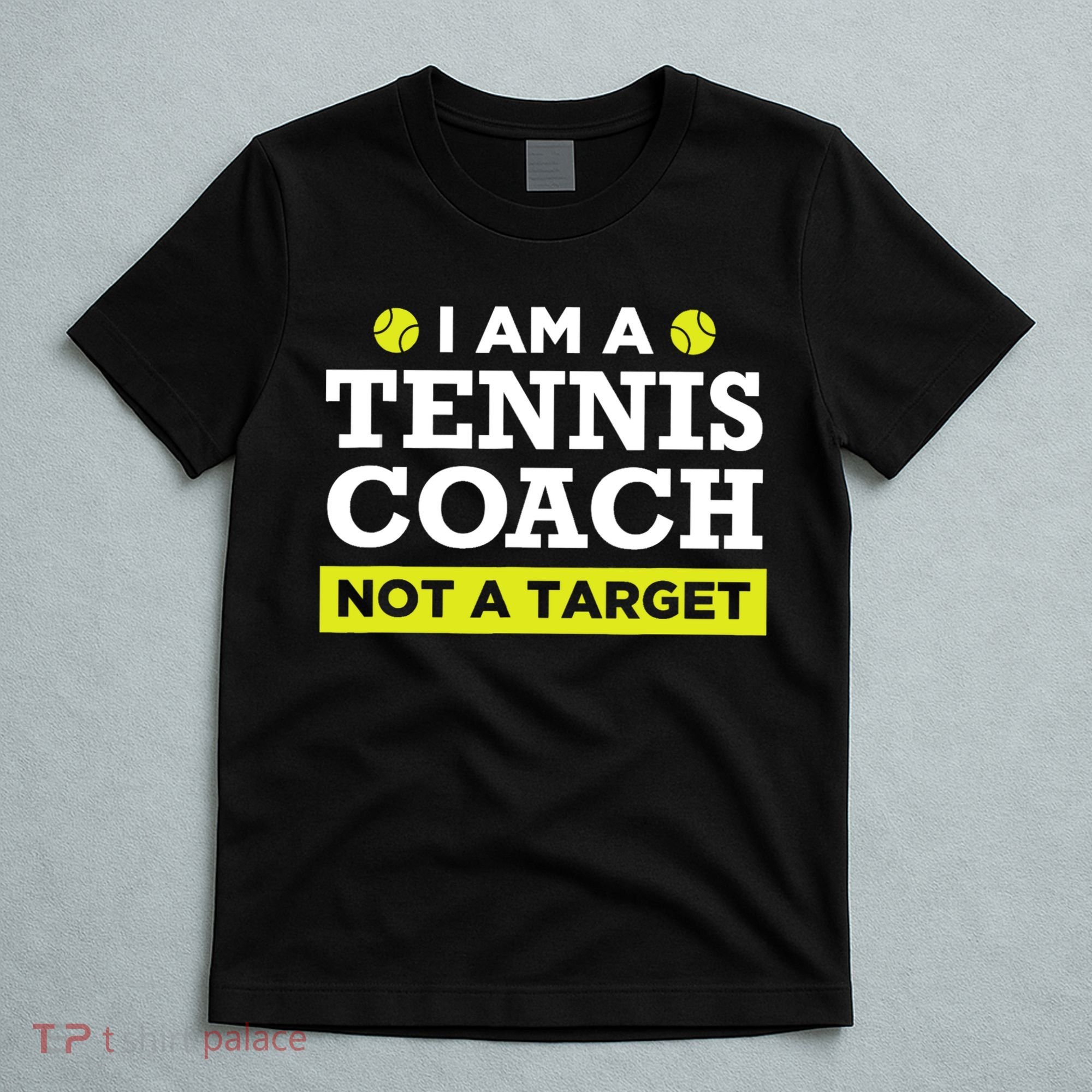 Funny Tennis Coach Gift Not A Target TShirt T-Shirt