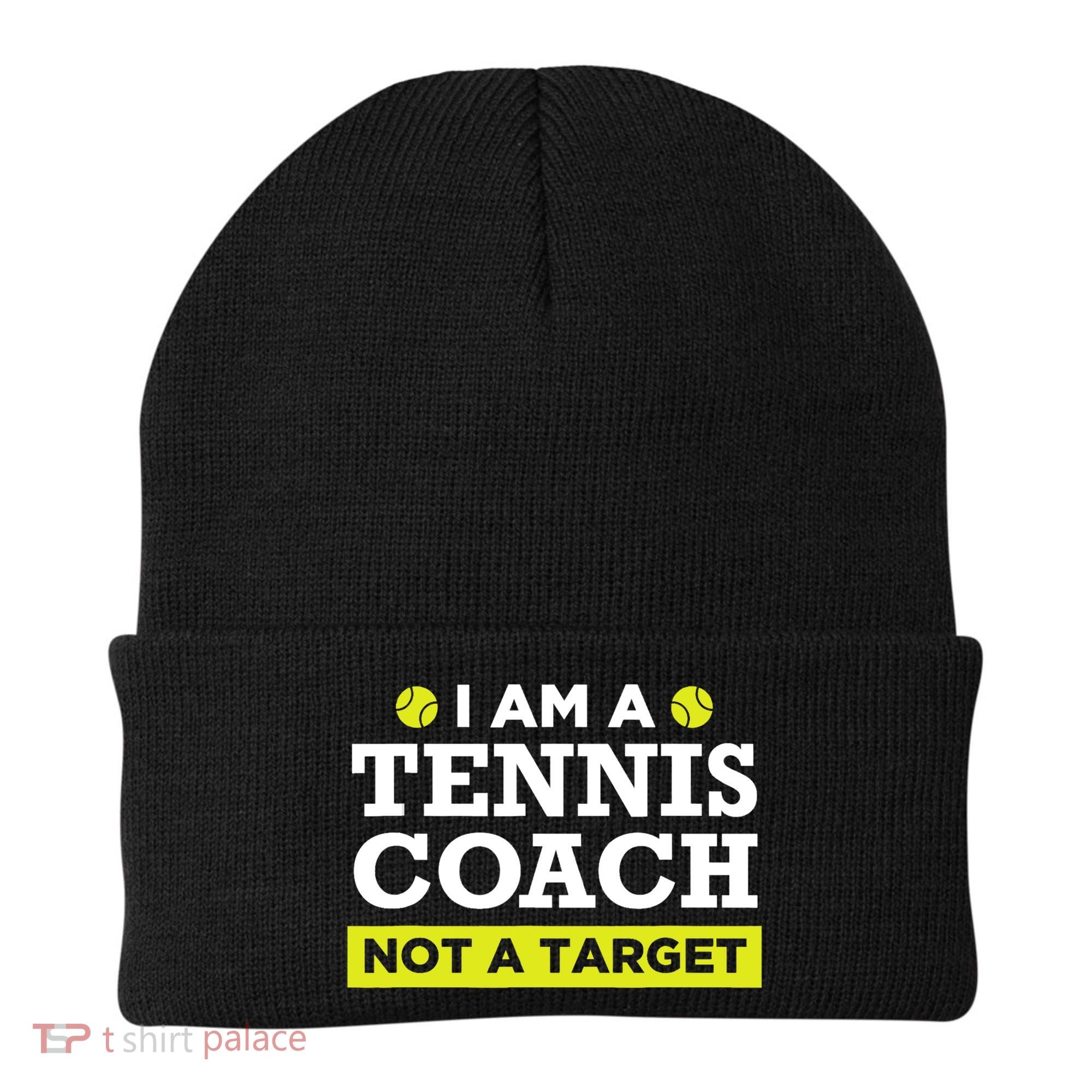 Funny Tennis Coach Gift Not A Target TShirt Beanie