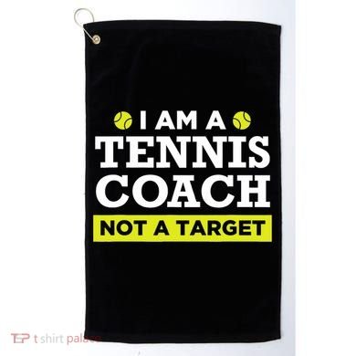 Funny Tennis Coach Gift Not A Target TShirt Golf Towel