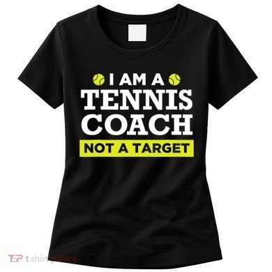 Funny Tennis Coach Gift Not A Target TShirt Women's T-Shirt