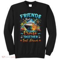 Friends That Cruise Together Last Forever Friends Cruising Sweatshirt thumb 0