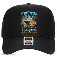 Friends That Cruise Together Last Forever Friends Cruising Hat thumb 0