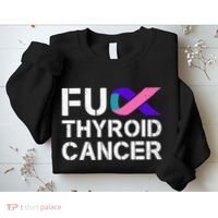 Fuck Thyroid Cancer Awareness Month Ribbon Survivor Fighter Sweatshirt thumb 2