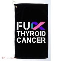 Fuck Thyroid Cancer Awareness Month Ribbon Survivor Fighter Golf Towel thumb 0